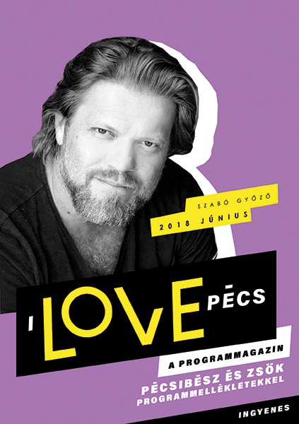 I Love Pécs - Június 2018 - Szabó Győző