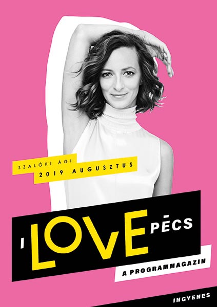 I Love Pécs - Augusztus 2019 - Szalóki Ági